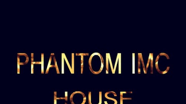 Phantom IMC - House And Land [9/27/2016]