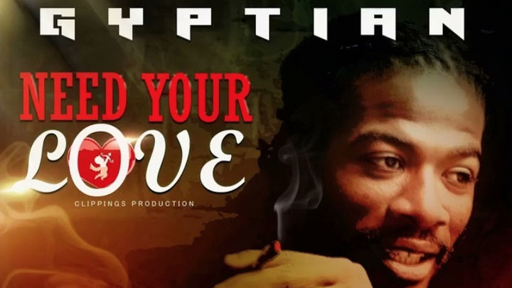 Gyptian - Need Your Love [5/10/2021]